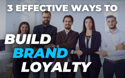 3 Effective Ways to Build Brand Loyalty