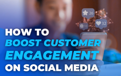 How To Boost Customer Engagement On Social Media