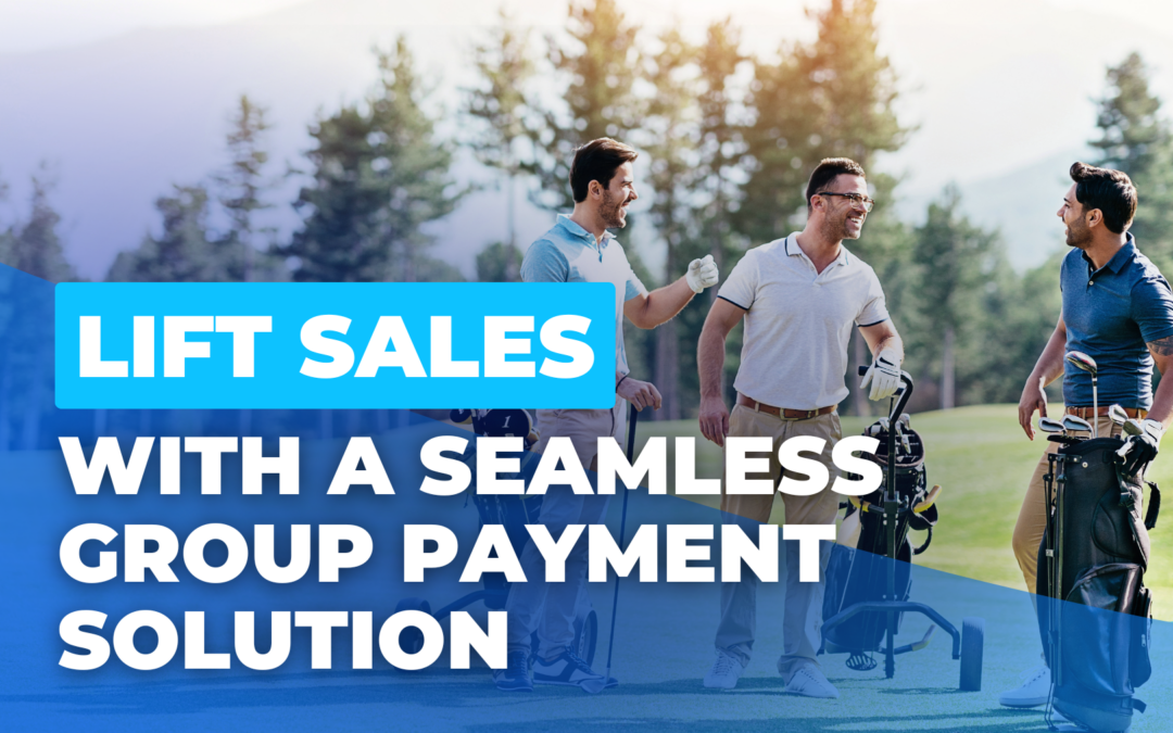 Lift Sales With A Seamless Group Payment Solution